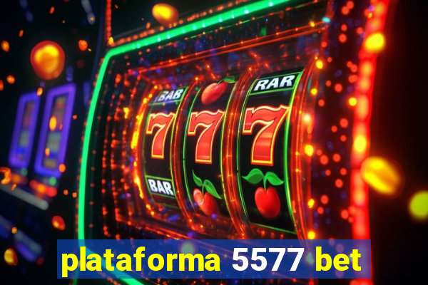 plataforma 5577 bet