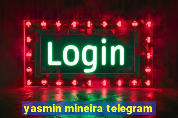 yasmin mineira telegram