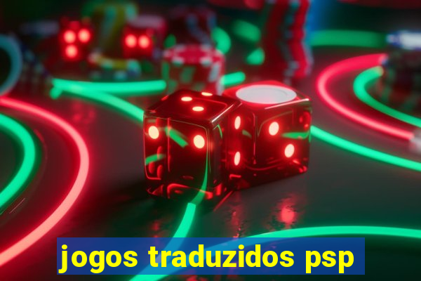 jogos traduzidos psp