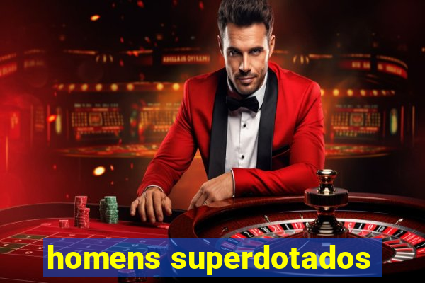 homens superdotados