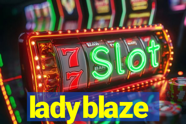 ladyblaze