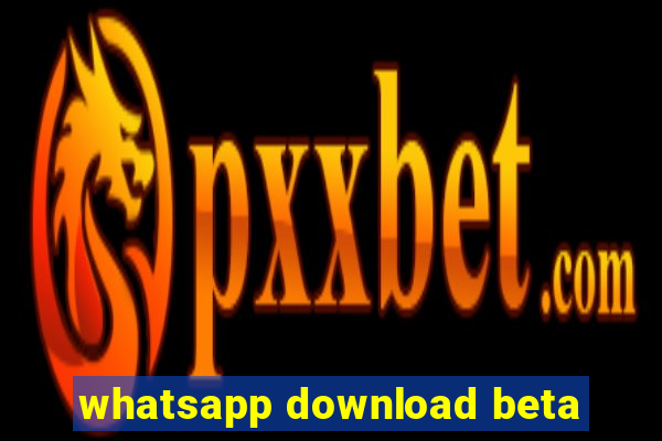whatsapp download beta