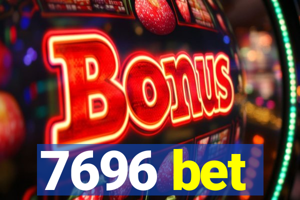 7696 bet