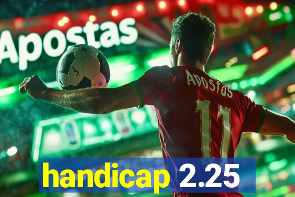 handicap 2.25