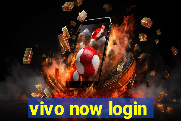 vivo now login