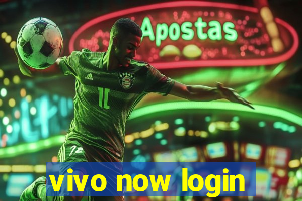 vivo now login