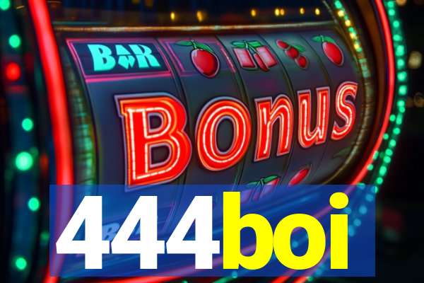 444boi