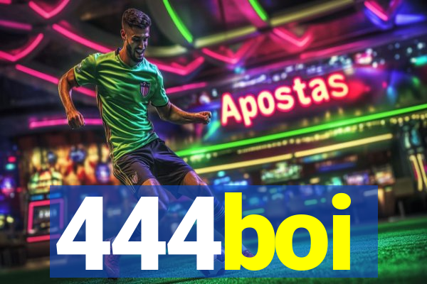 444boi