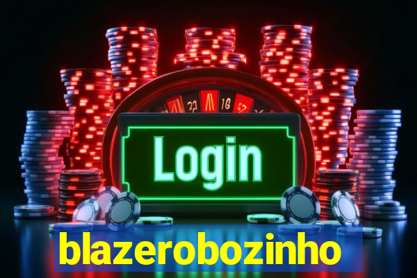 blazerobozinho