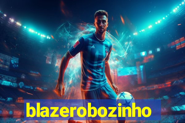 blazerobozinho