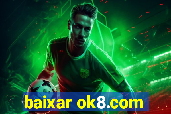 baixar ok8.com