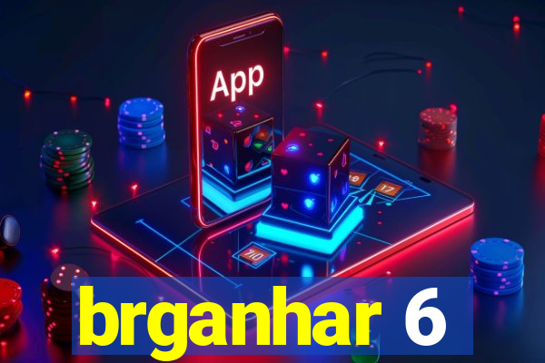 brganhar 6
