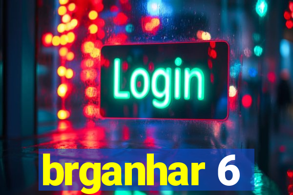 brganhar 6