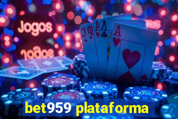 bet959 plataforma