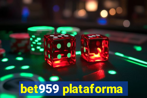 bet959 plataforma