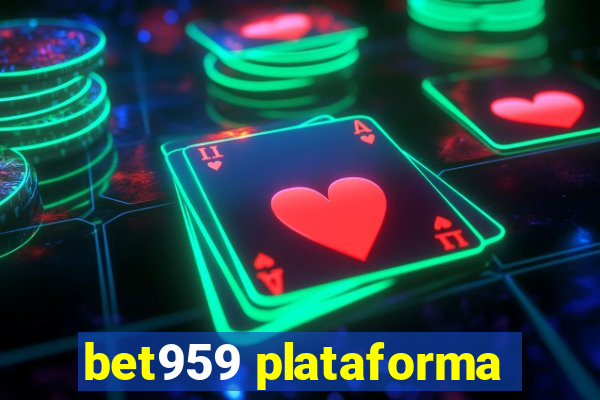 bet959 plataforma