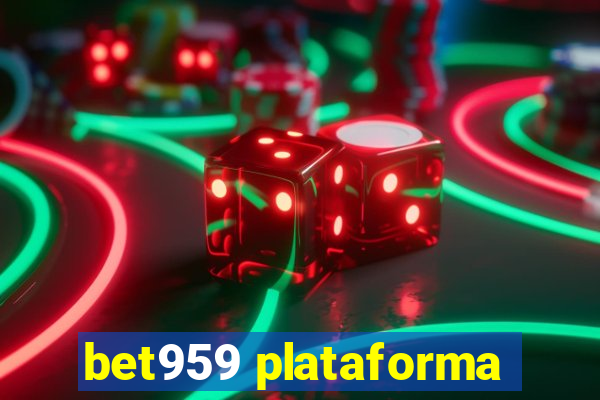 bet959 plataforma