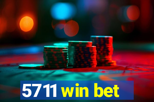 5711 win bet