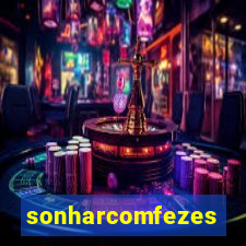 sonharcomfezes