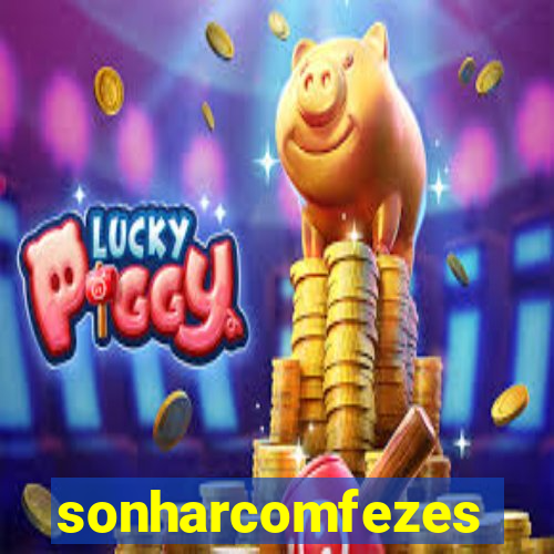 sonharcomfezes