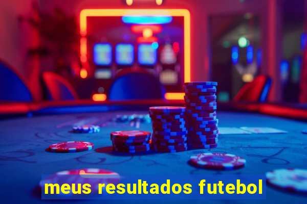 meus resultados futebol