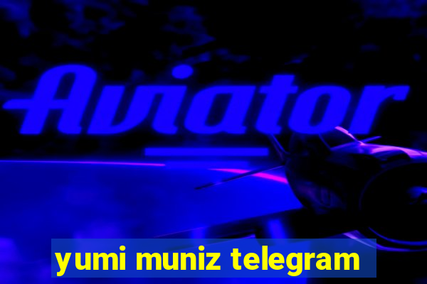 yumi muniz telegram