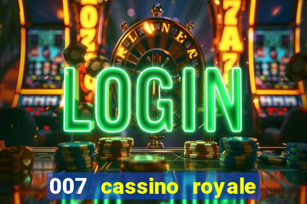 007 cassino royale filme completo em portugues