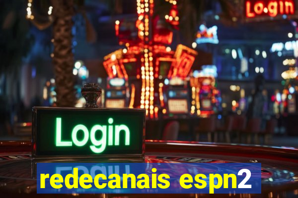 redecanais espn2
