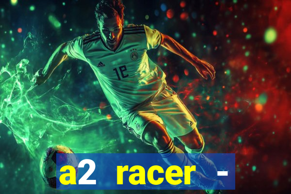 a2 racer - riscando o asfalto filme completo dublado download