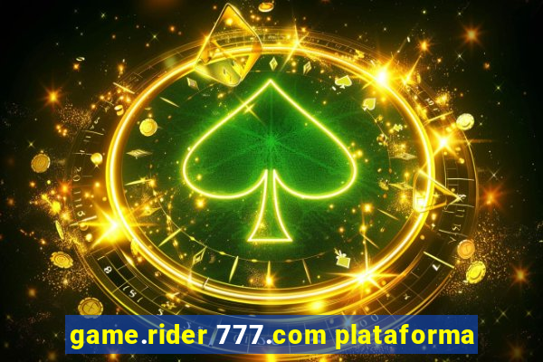 game.rider 777.com plataforma