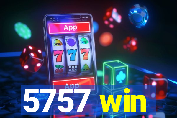 5757 win