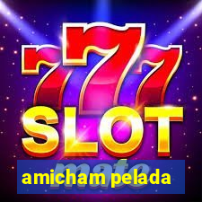 amicham pelada
