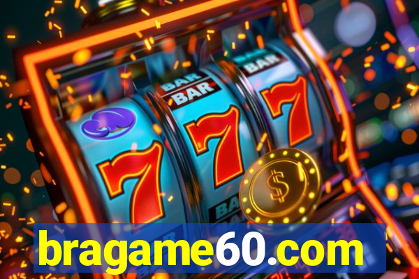 bragame60.com