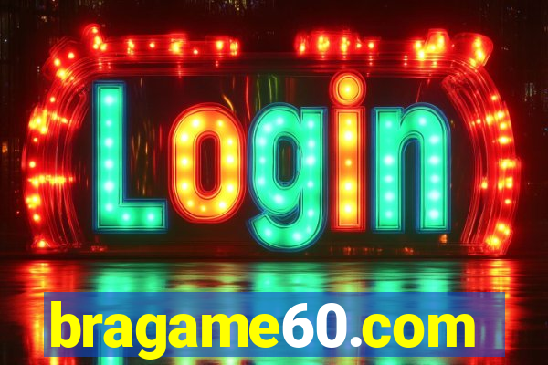 bragame60.com