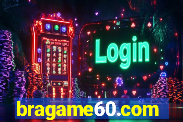 bragame60.com