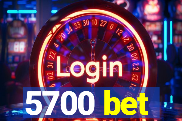 5700 bet