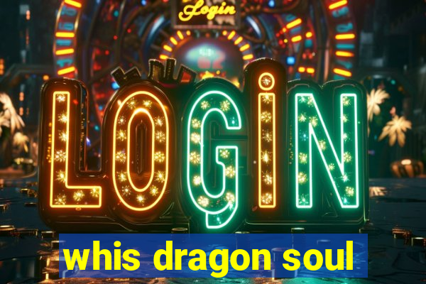 whis dragon soul