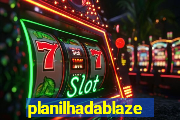 planilhadablaze