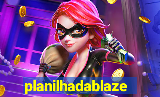 planilhadablaze