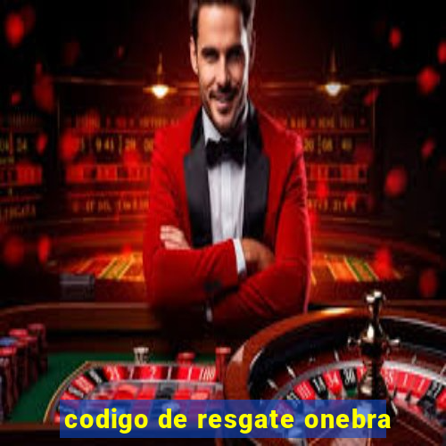 codigo de resgate onebra