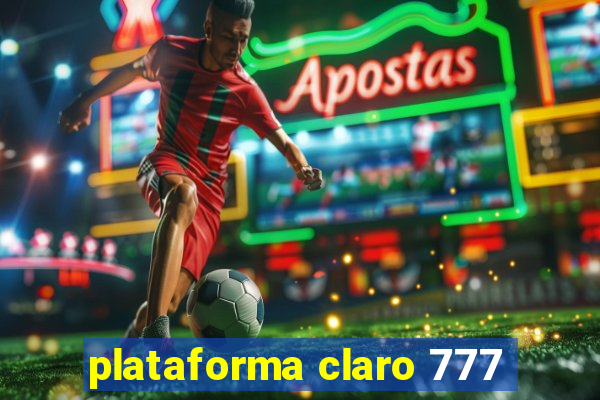 plataforma claro 777