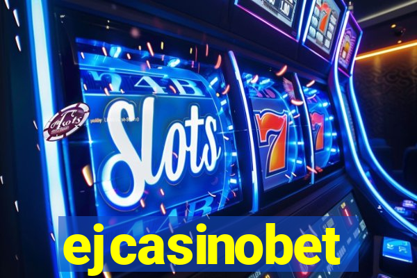 ejcasinobet