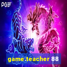 game.teacher 88