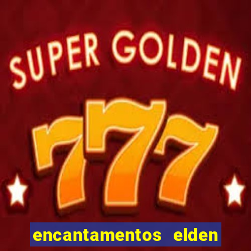 encantamentos elden ring wiki