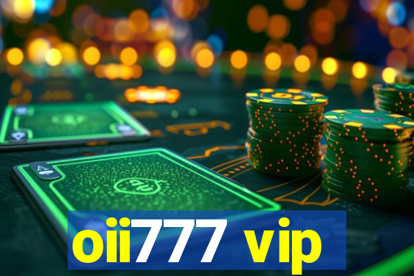 oii777 vip