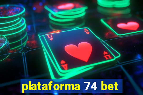plataforma 74 bet
