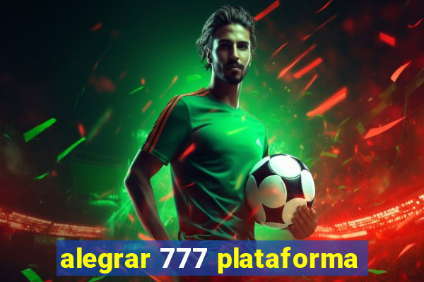 alegrar 777 plataforma