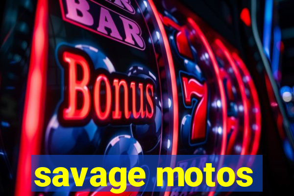 savage motos