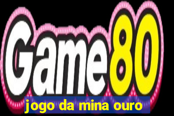 jogo da mina ouro