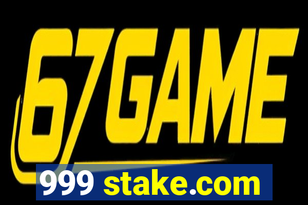 999 stake.com